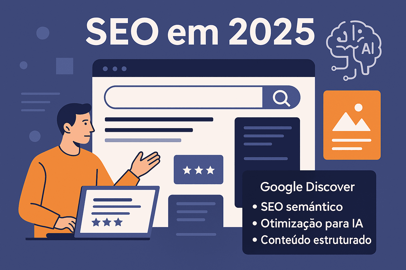 SEO em 2025: Como Criar Conteúdo que Garante Visibilidade no Google e IA